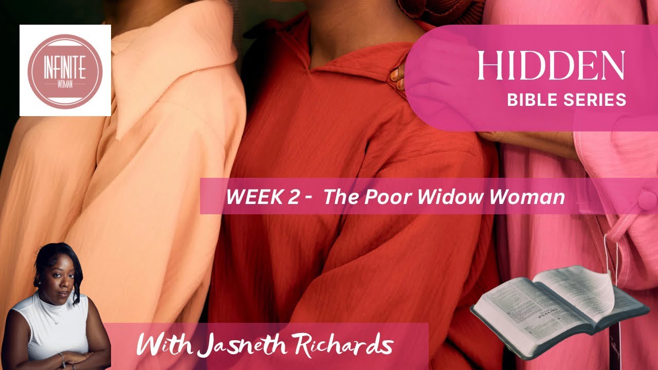 WEEK 2 - THE POOR WIDOW WOMAN  | #JASNETHRICHARDS #INFINITEWOMAN #WOMAN #BIBLESERIES