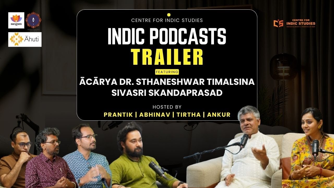 Indic Podcasts || Featuring Acharya Dr. Sthaneshwar Timalsina & Sivasri Skandaprasad