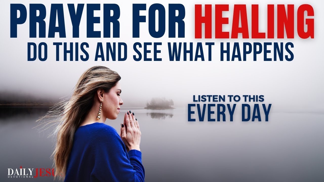 POWERFUL Prayer For Healing And Deliverance From Sickness and Disease In Body Christian Motivation