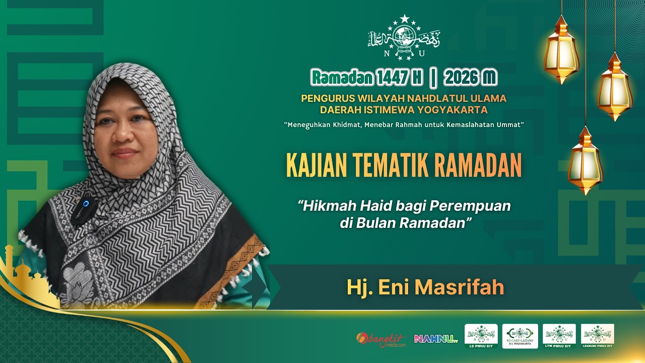 Kajian Tematik | Hikmah Haid bagi Perempuan di Bulan Ramadan | Hj. Eni Masrifah | Nahnutv