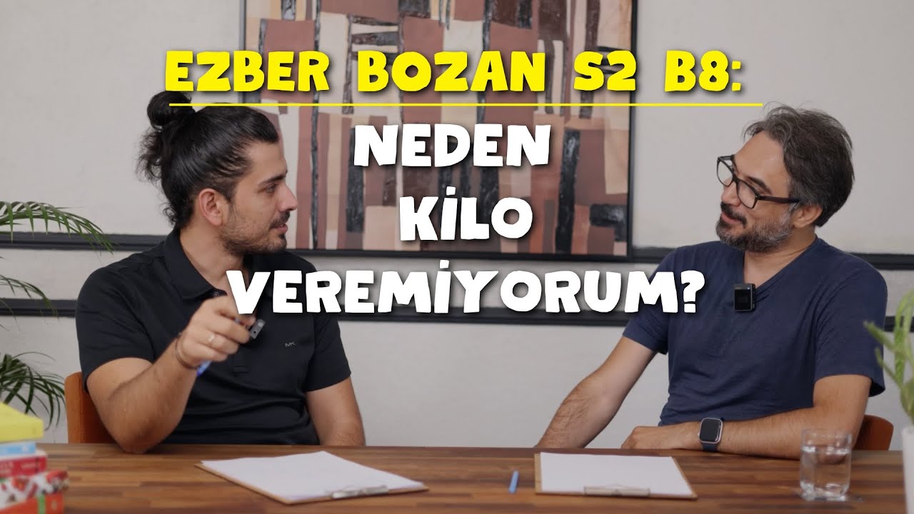 Ezber Bozan S2 B8: Neden Kilo Veremiyorum?