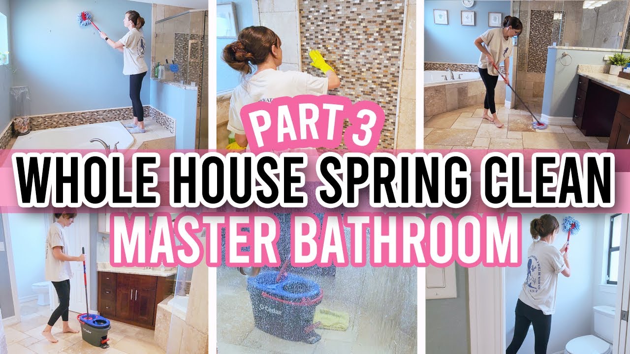 *NEW* WHOLE HOUSE SPRING CLEANING | PART 3 | Master Bathroom