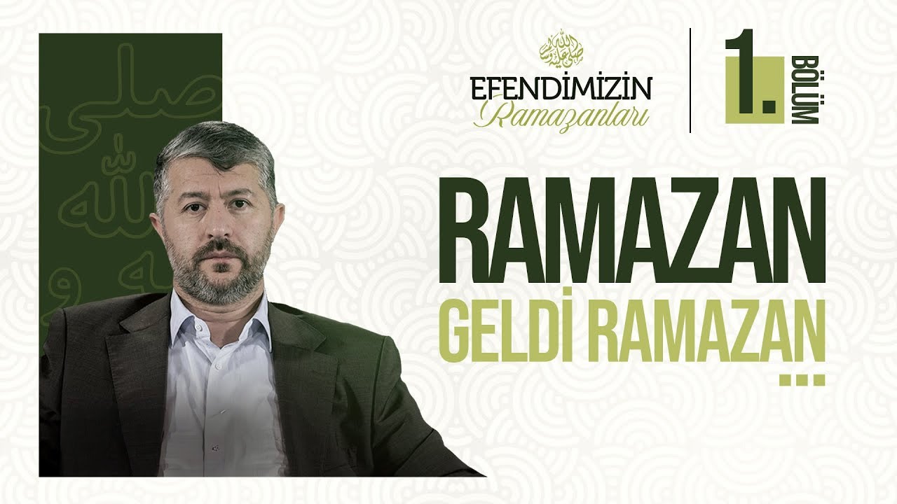Ramazan Geldi Ramazan... | Efendimiz'in (sas) Ramazanları 1. Bölüm