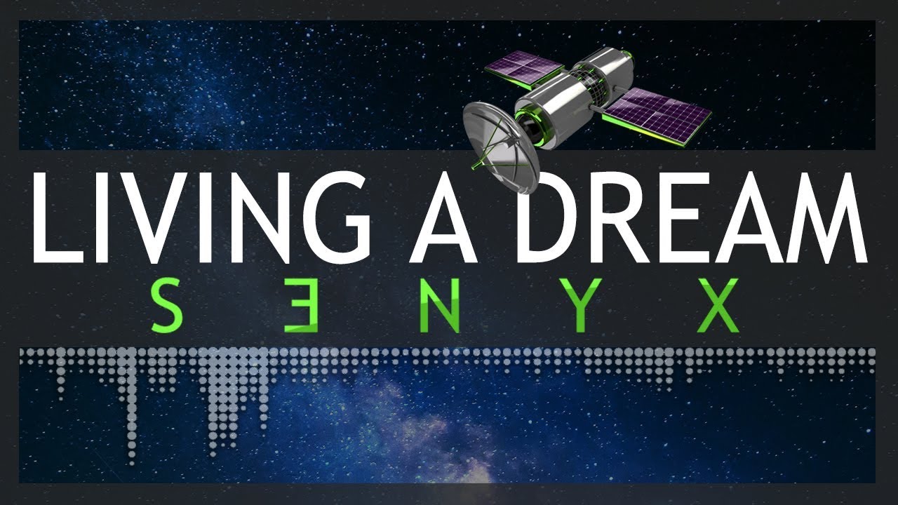 SENYX - SET HOUSE - LIVING A DREAM