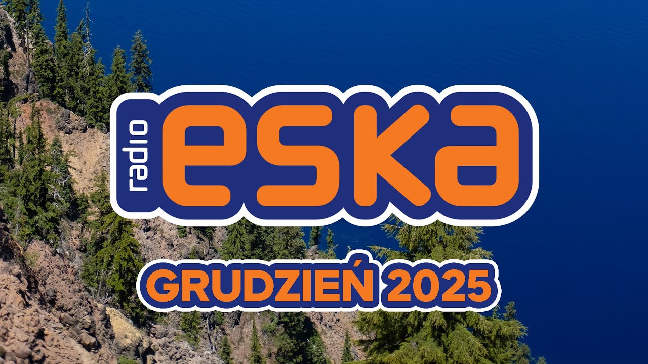 Eska Hity 2025 Grudzień - Oficjalny Mix Gorąca 100 Radia ESKA | ESKA Hity na Czasie