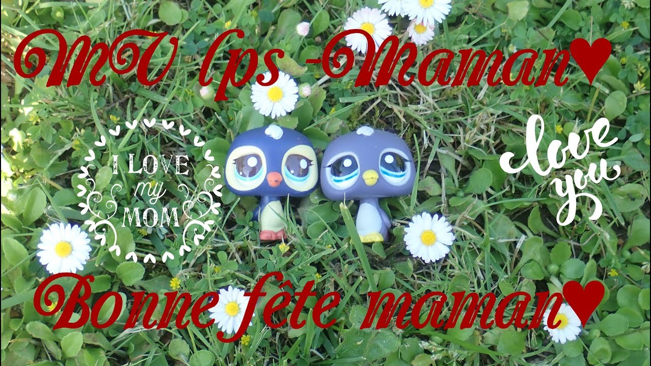 MV lps - Maman ♥ Bonne fête maman♥