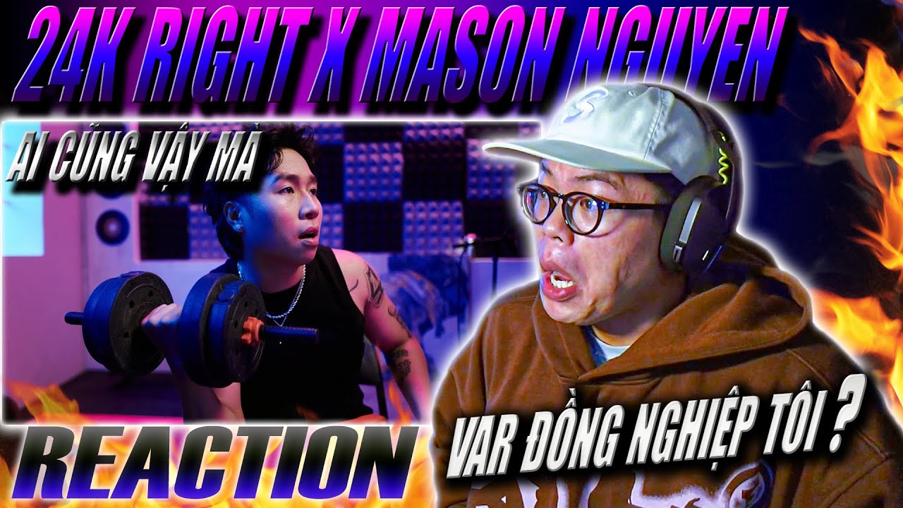 (REACTION) 24K.RIGHT - AI CŨNG VẬY MÀ [feat. ..., HIPZ] | ANH VAR ĐỒNG NGHIỆP CỦA TÔI ???