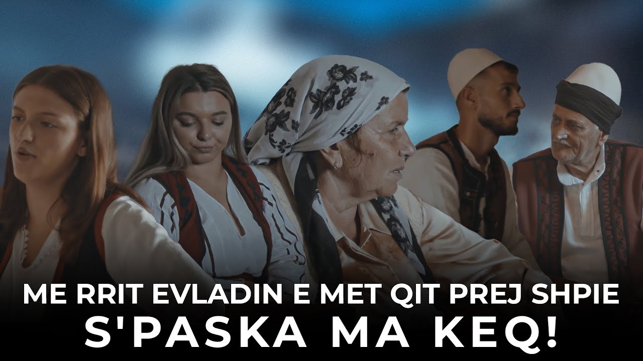 TREGIME POPULLORE SHQIPTARE - Me rrit evladin e met qit prej shpie s'paska ma keq