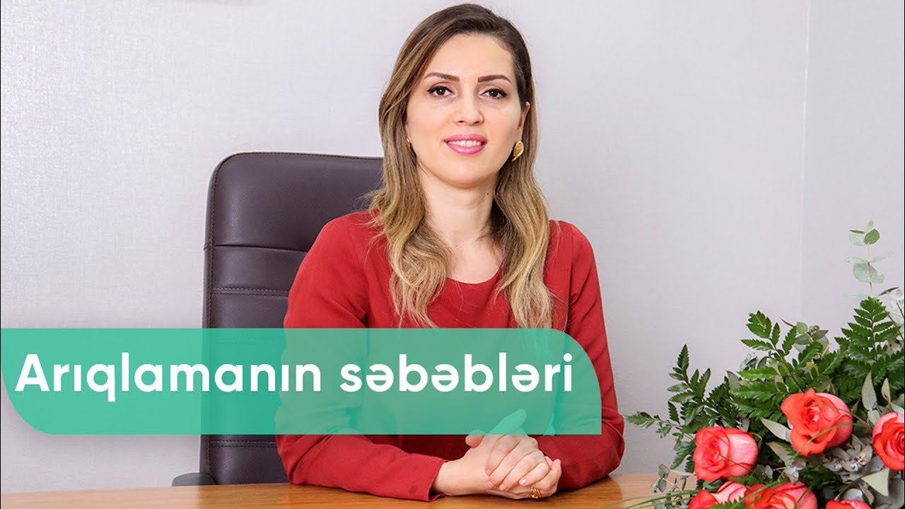 Arıqlamanın səbəbləri nələrdir ?