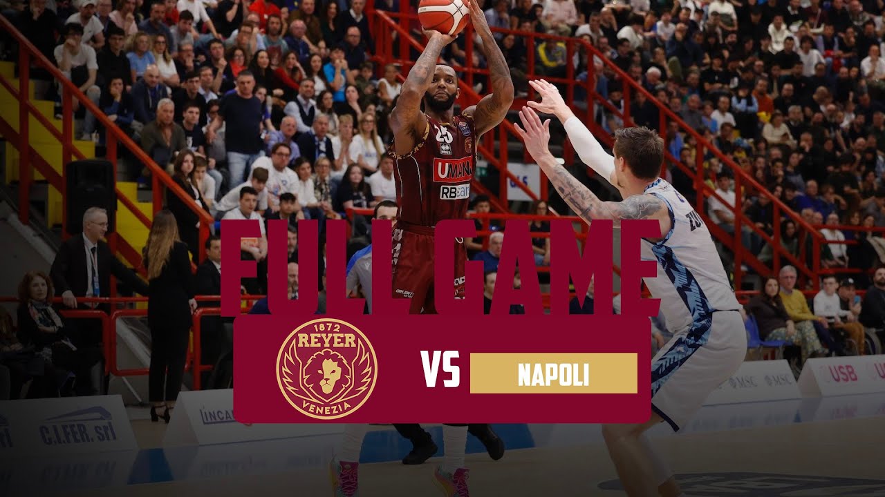 Gevi Napoli - Umana Reyer Venezia: 25a giornata 2023/24 - FULL GAME