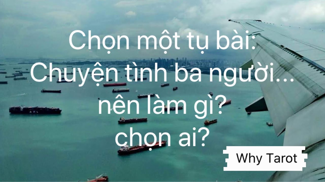 [#1] CHUYỆN TÌNH BA NGƯỜI, NÊN LÀM GÌ?