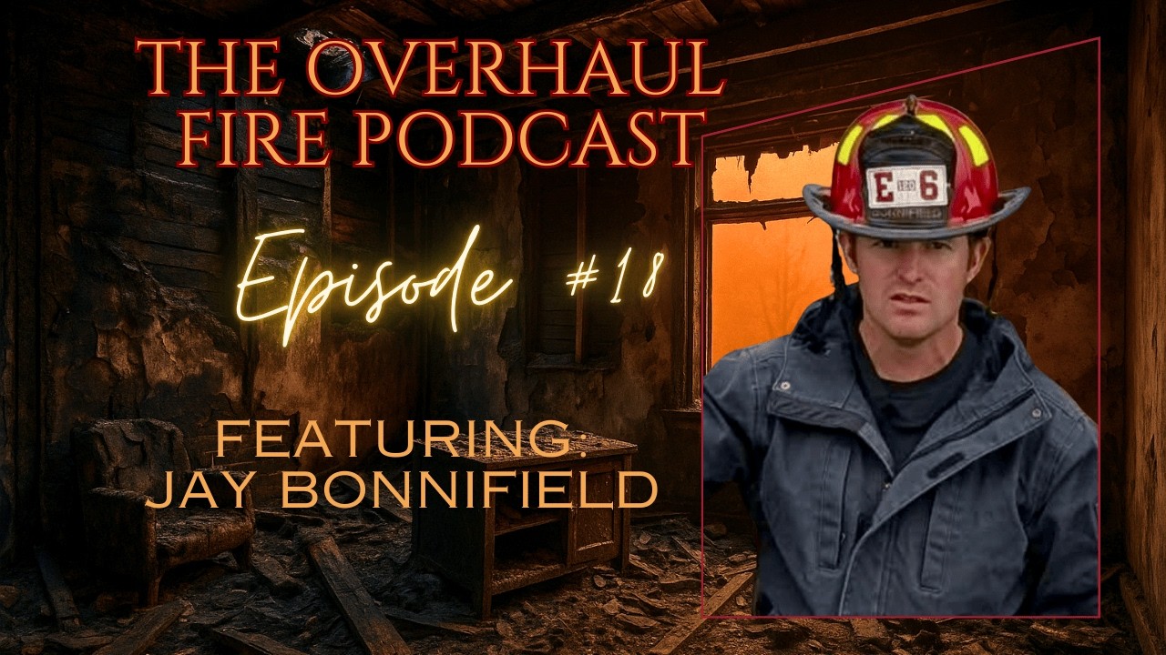 Go or No-Go? Engine Co. Tactics, Fire Behavior & Building Better Firefighters | feat. Jay Bonnifield