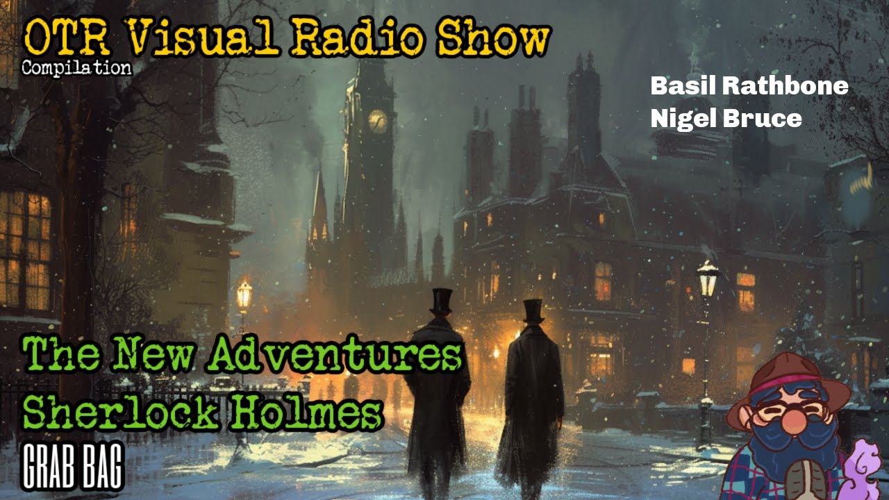 The New Adventures Of Sherlock Holmes OTR Visual Radio Show