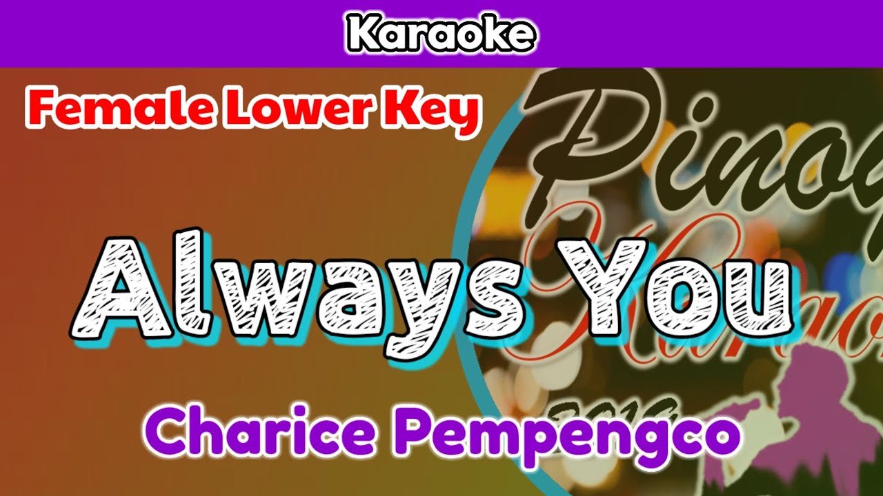 Always You by Charice Pempengco (Karaoke : Female Lower Key)