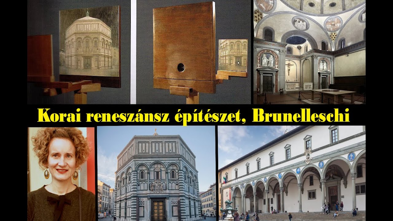 13. Korai reneszánsz építészet, Brunelleschi - Dr. Rád Szilvia, müvészettörténész
