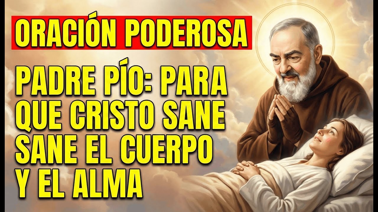 Padre Pio enseña: Qué oración decir al enfermo para que Cristo sane su cuerpo y su alma