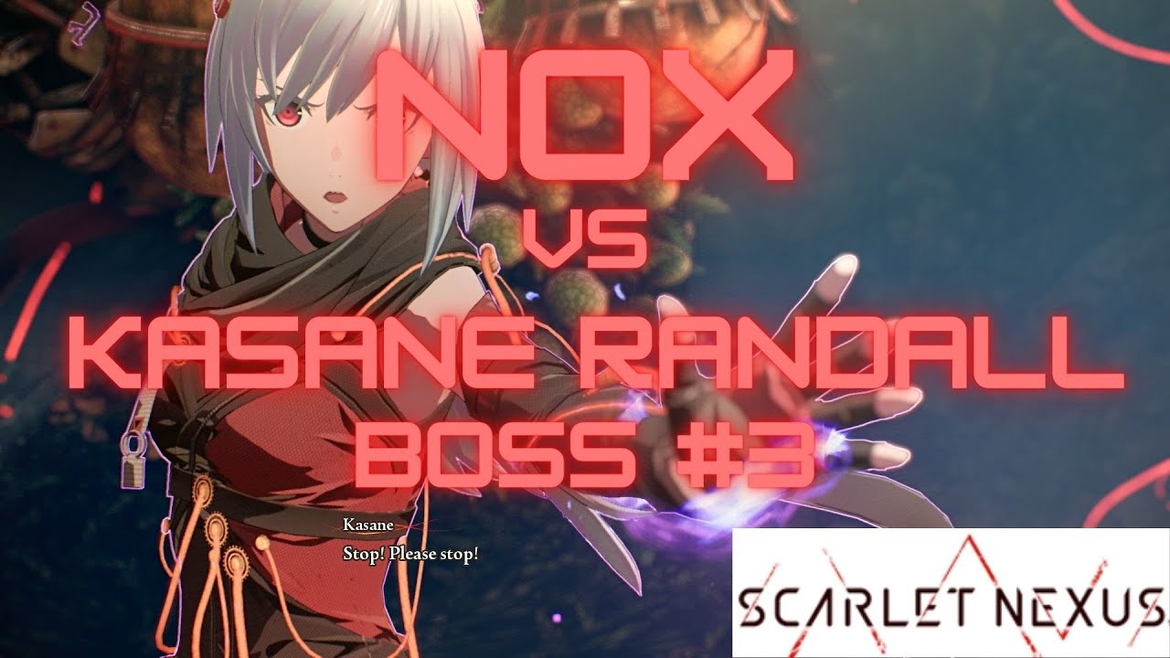 NoX Vs Kasane Randall (Boss Fight #3) | Scarlet Nexus