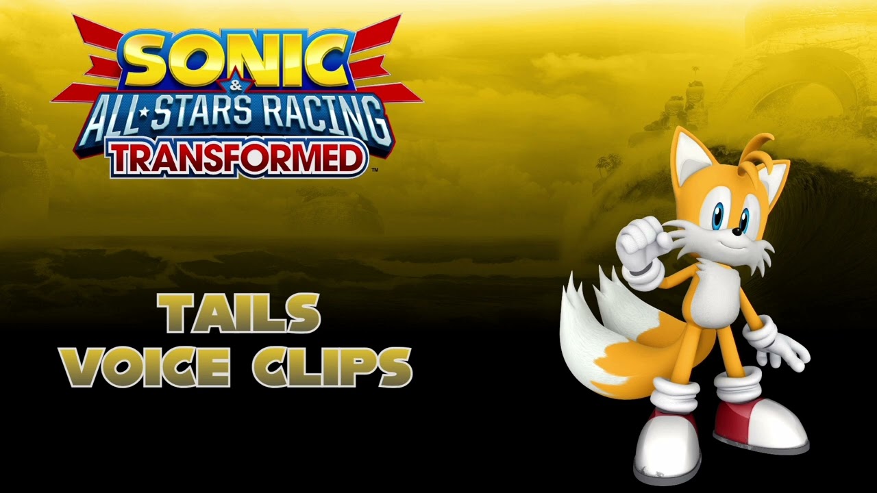 Sonic & All Stars Racing Transformed - Tails voice clips
