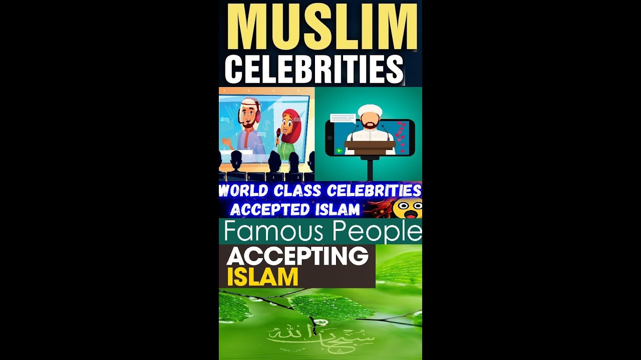 Famous Celebrities who are Muslim and Famous People who Accepted & Embrace Islam (Part 1)