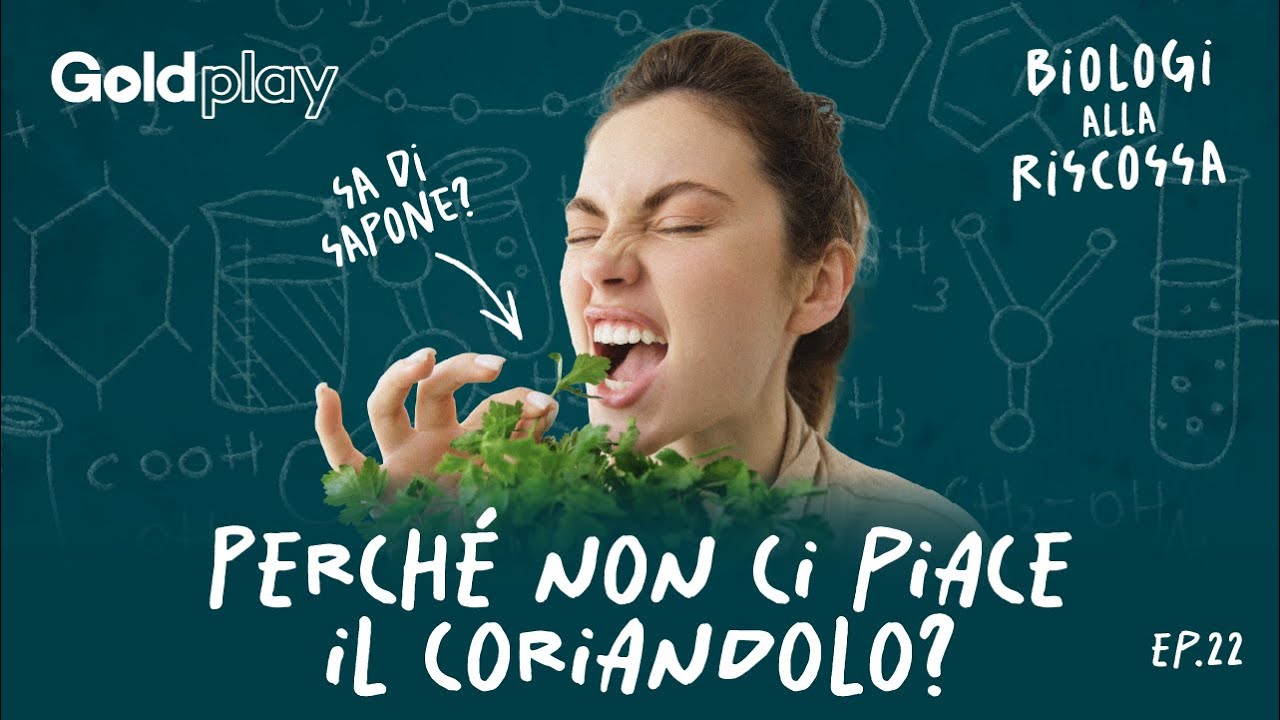 Perch&eacute; non ci piace il coriandolo? - Biologi alla Riscossa #22