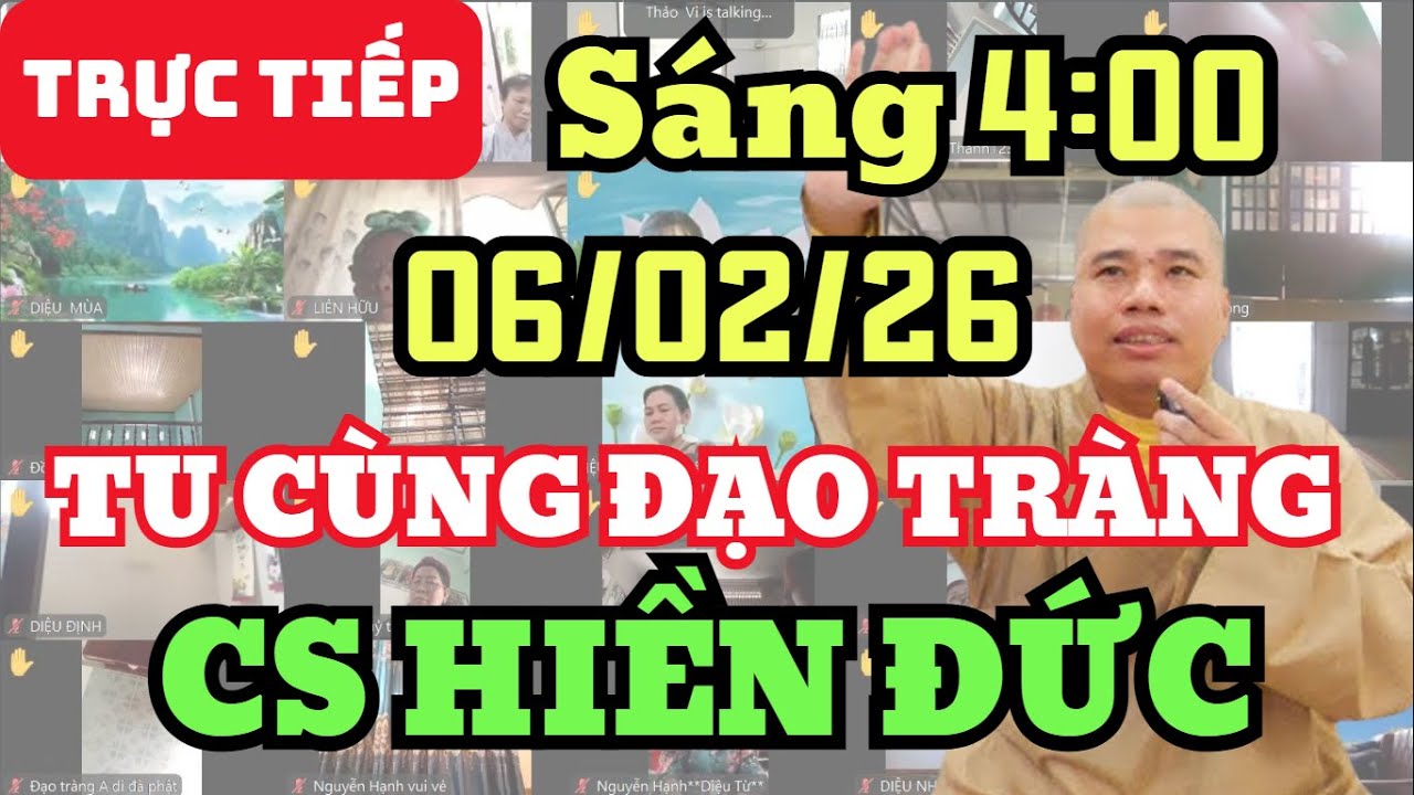 🔴 TRỰC TIẾP: 6/2/26 SÁNG 4:00 - TU CÙNG ĐẠO TRÀNG CƯ SĨ HIỀN ĐỨC
