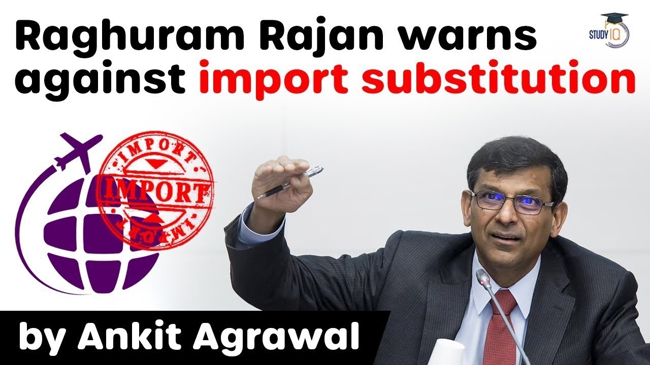 Aatmanirbhar Bharat Abhiyan - Raghuram Rajan warns against import substitution #UPSC #IAS