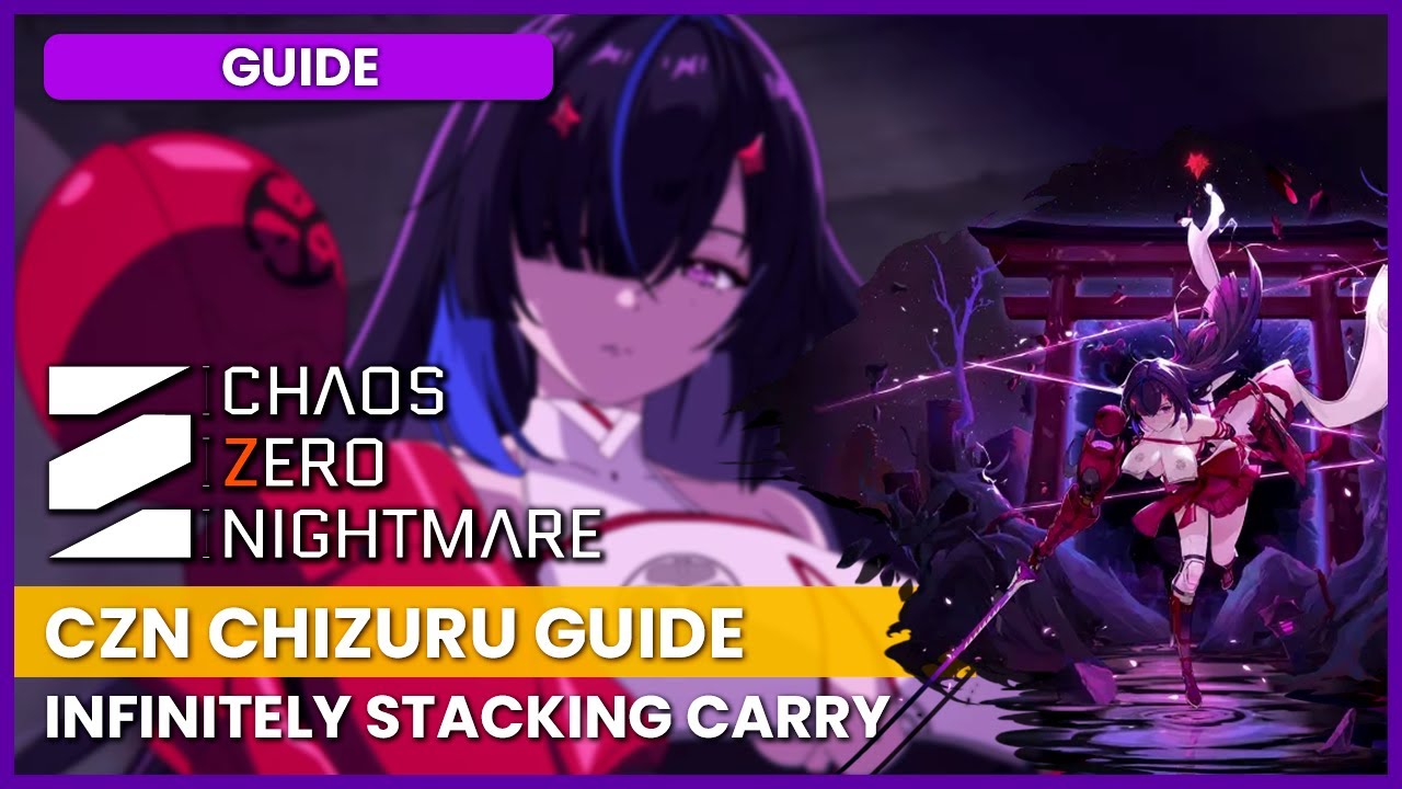 Как создать бесконечный стекинг керри | Руководство по игре Chaos Zero Nightmare Chizuru