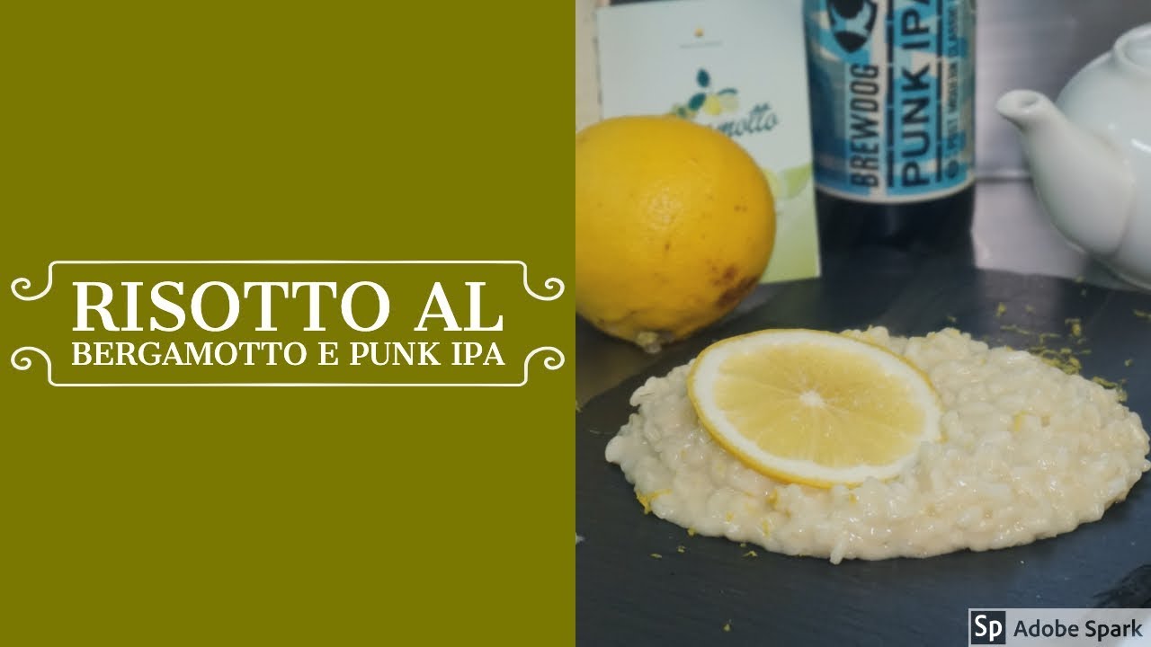 I piatti dello Chef della Birra: Risotto al bergamotto con Punk IPA