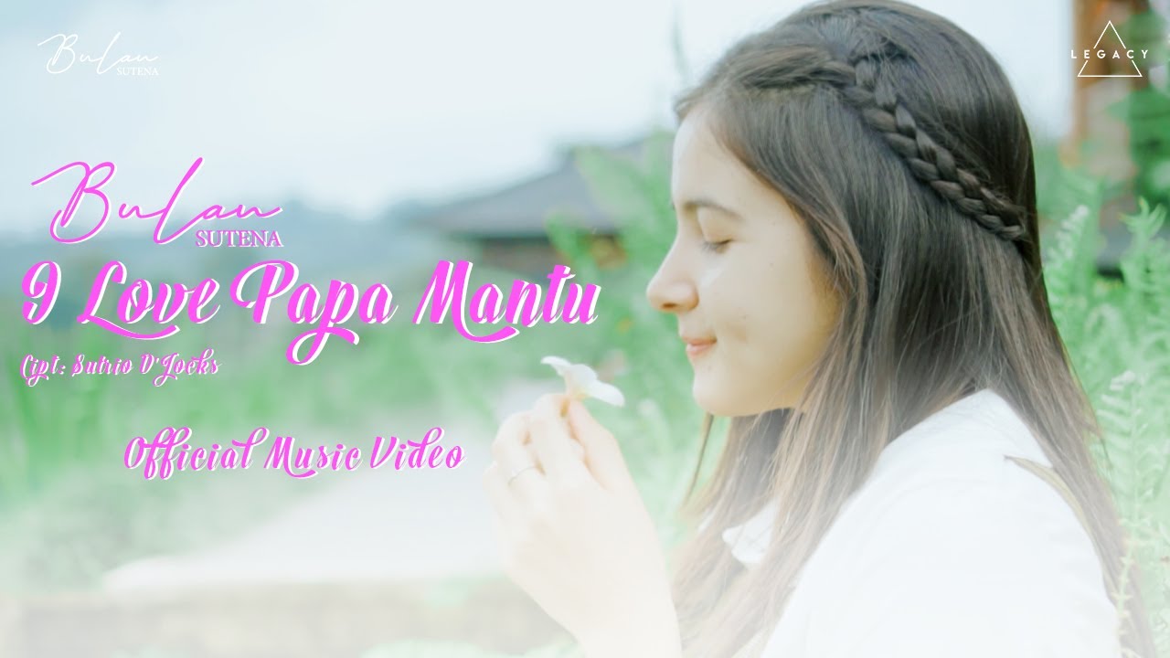 Bulan Sutena - I Love Papa Mantu (Official Music Video)