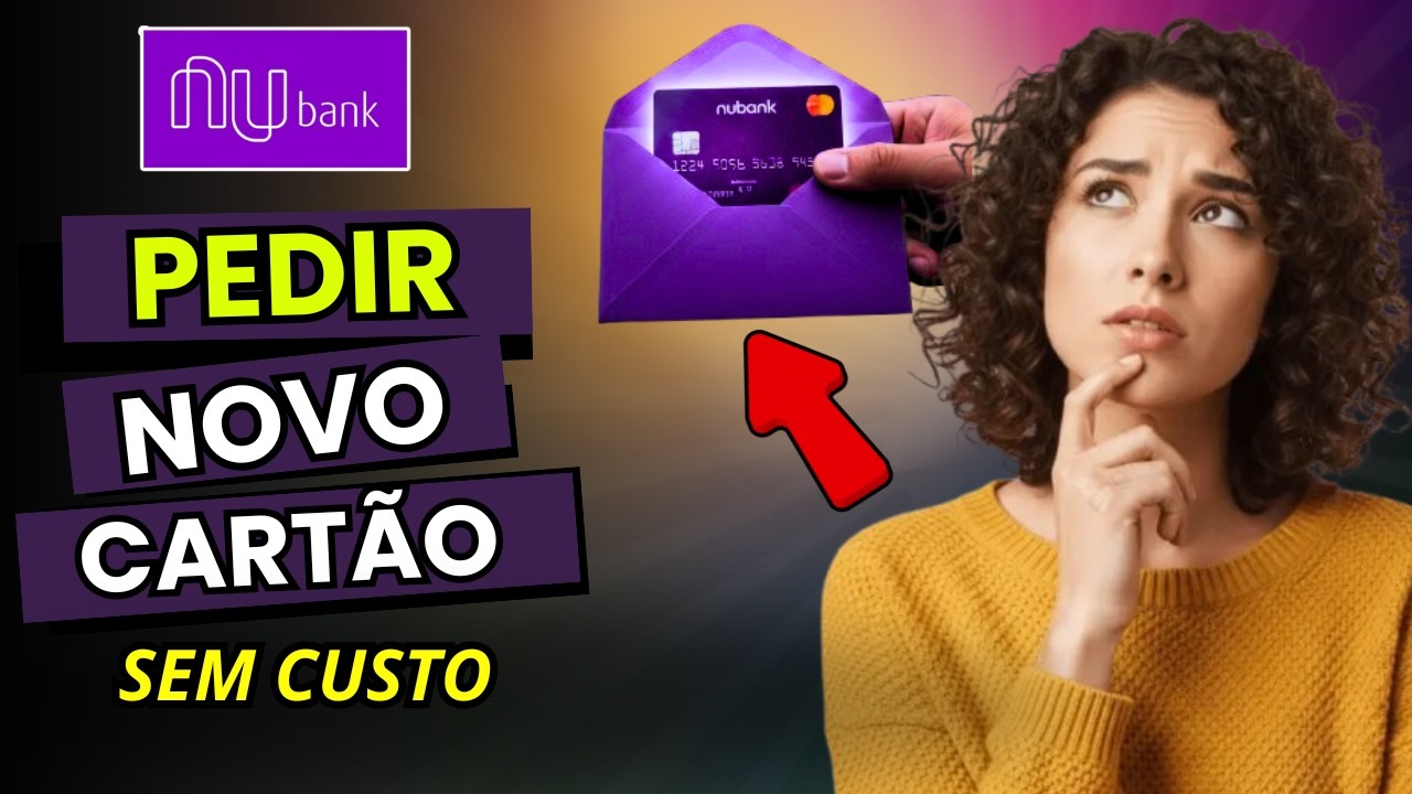Como Pedir um Novo Cart&atilde;o no Nubank
