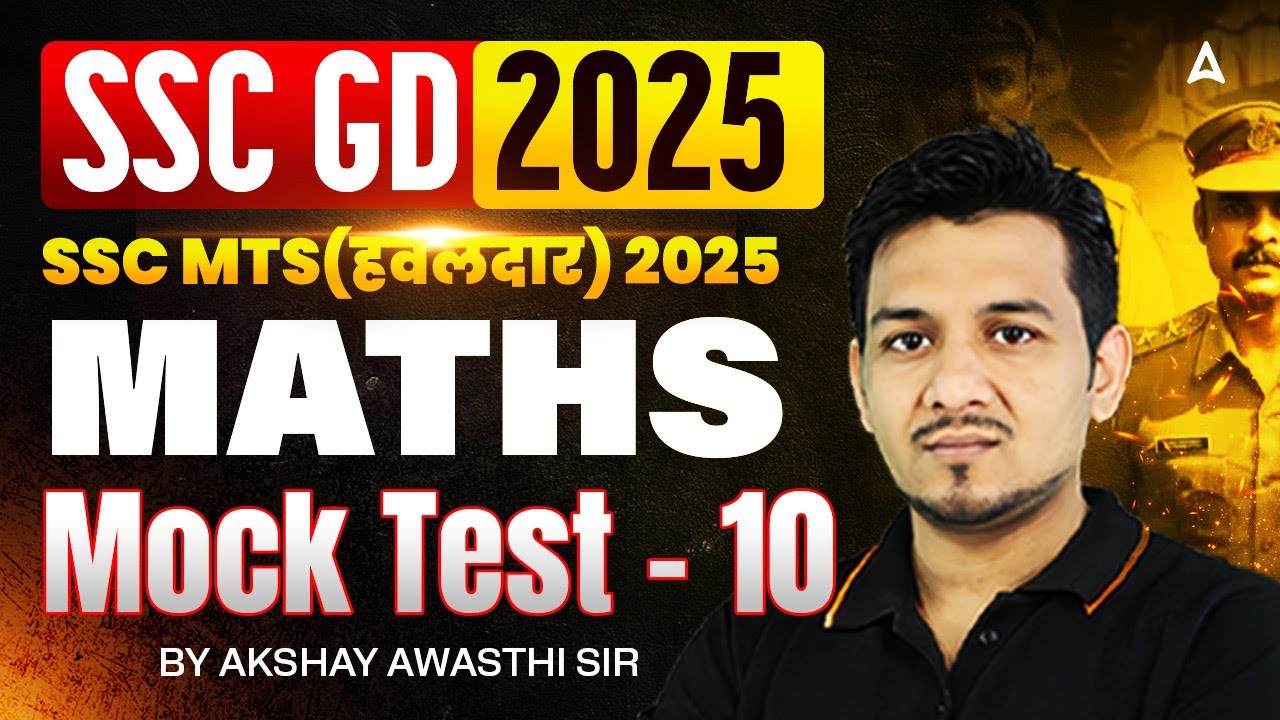 SSC MTS Maths Mock Test-10 | SSC GD Maths PYQs | SSC GD Maths Practice Set 2025 By Akshay Sir