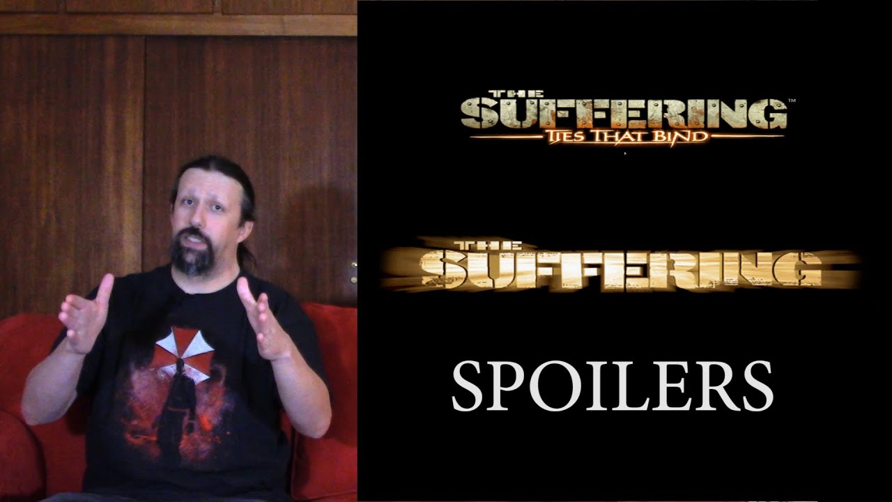 The Suffering: Ties That Bind Spoiler Talk