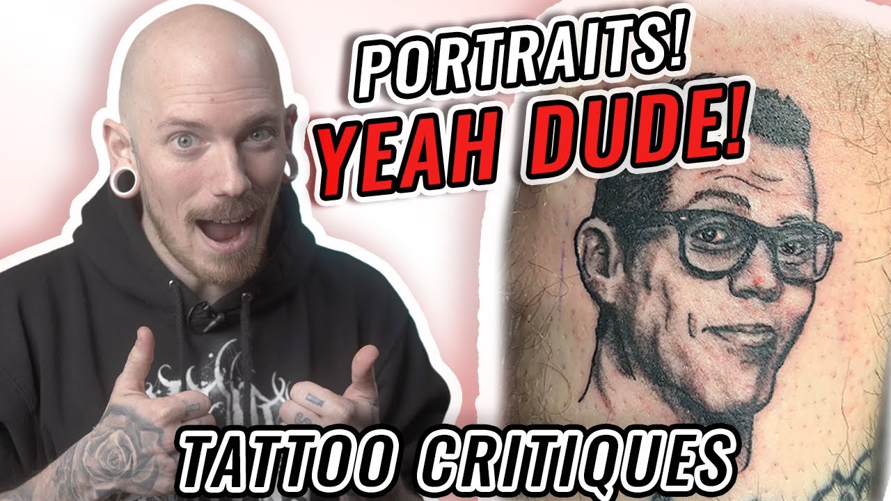 PORTRAIT TATTOOS | Tattoo Critiques | Pony Lawson