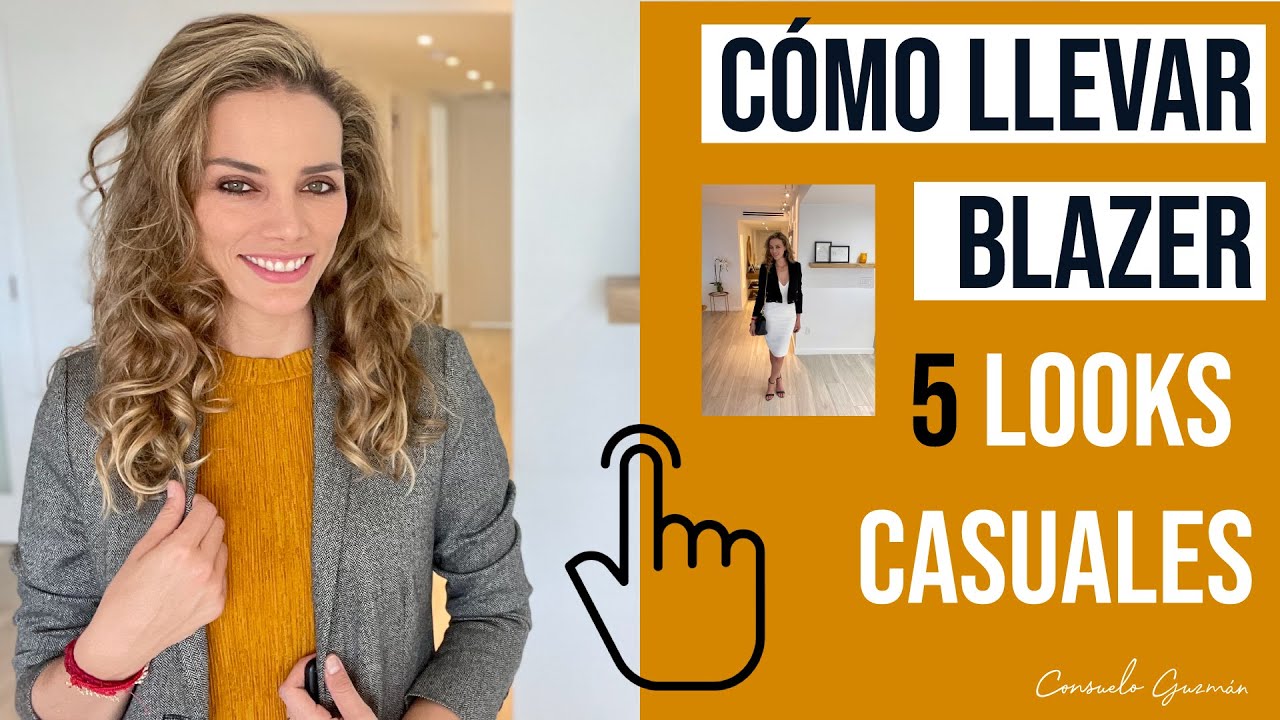 Cómo llevar blazer: 5 looks casuales I Consuelo Guzmán, Asesora de Imagen y Personal Shopper