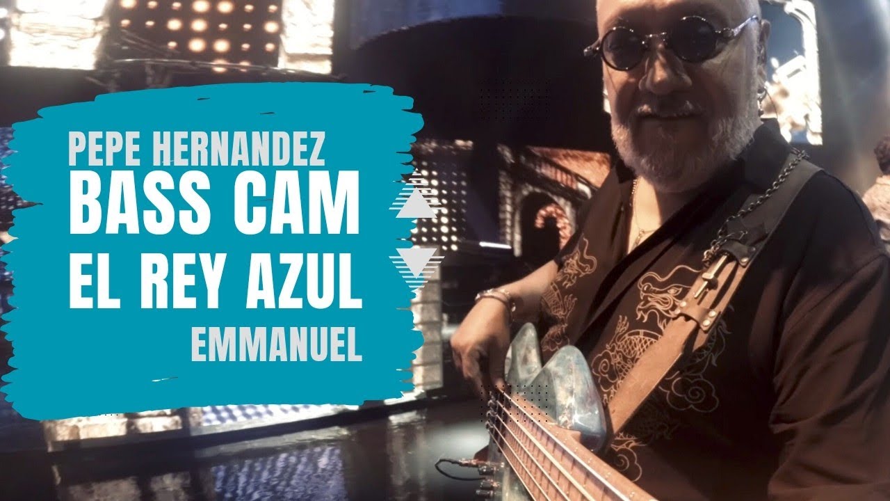 Pepe Hernandez BASS CAM - EL REY AZUL Emmanuel (LIVE)