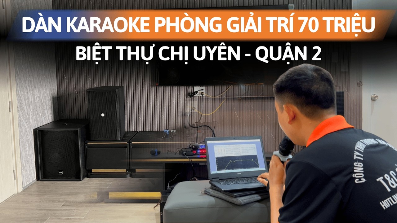 Setup Dàn Karaoke Tại Gia Cho Chị Uyên | Cấu hình tiêu chuẩn 2.1 cho phòng 30m2