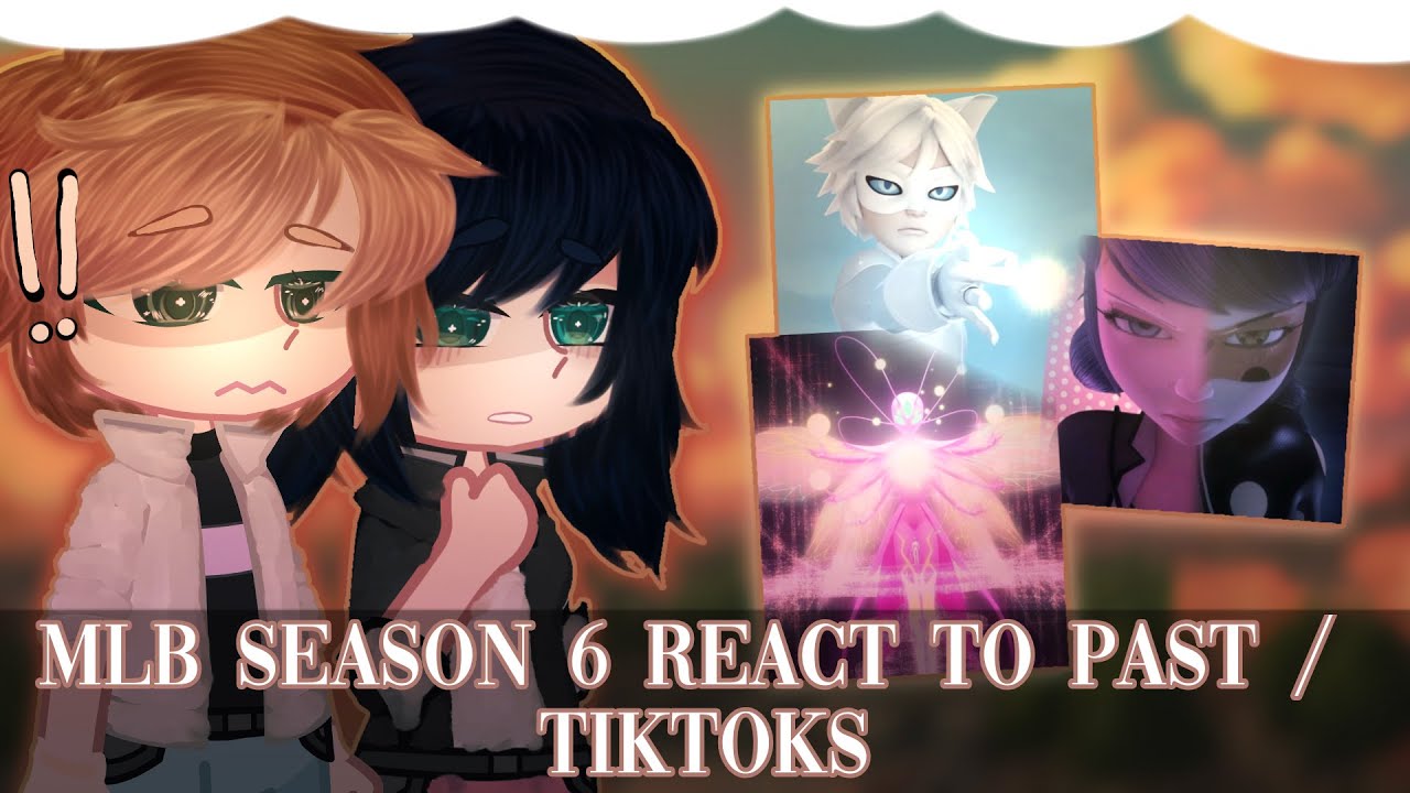 MLB Season 6 React To Past / Tiktoks // Gacha Club // Gacha React