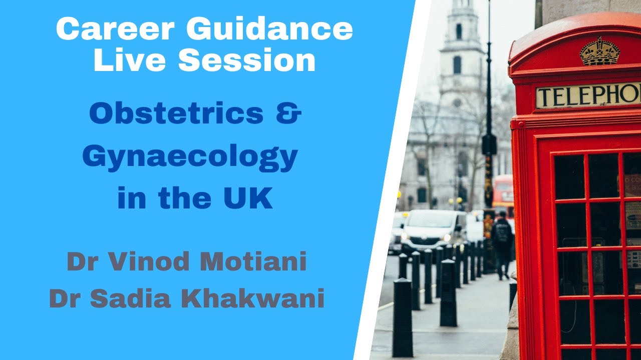 Obstetrics and Gynaecology (O&G) in the UK - Career Guidance