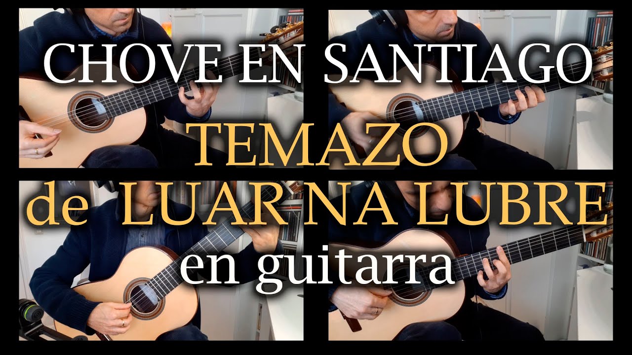 Chove en Santiago - Luar na Lubre - guitar ensemble