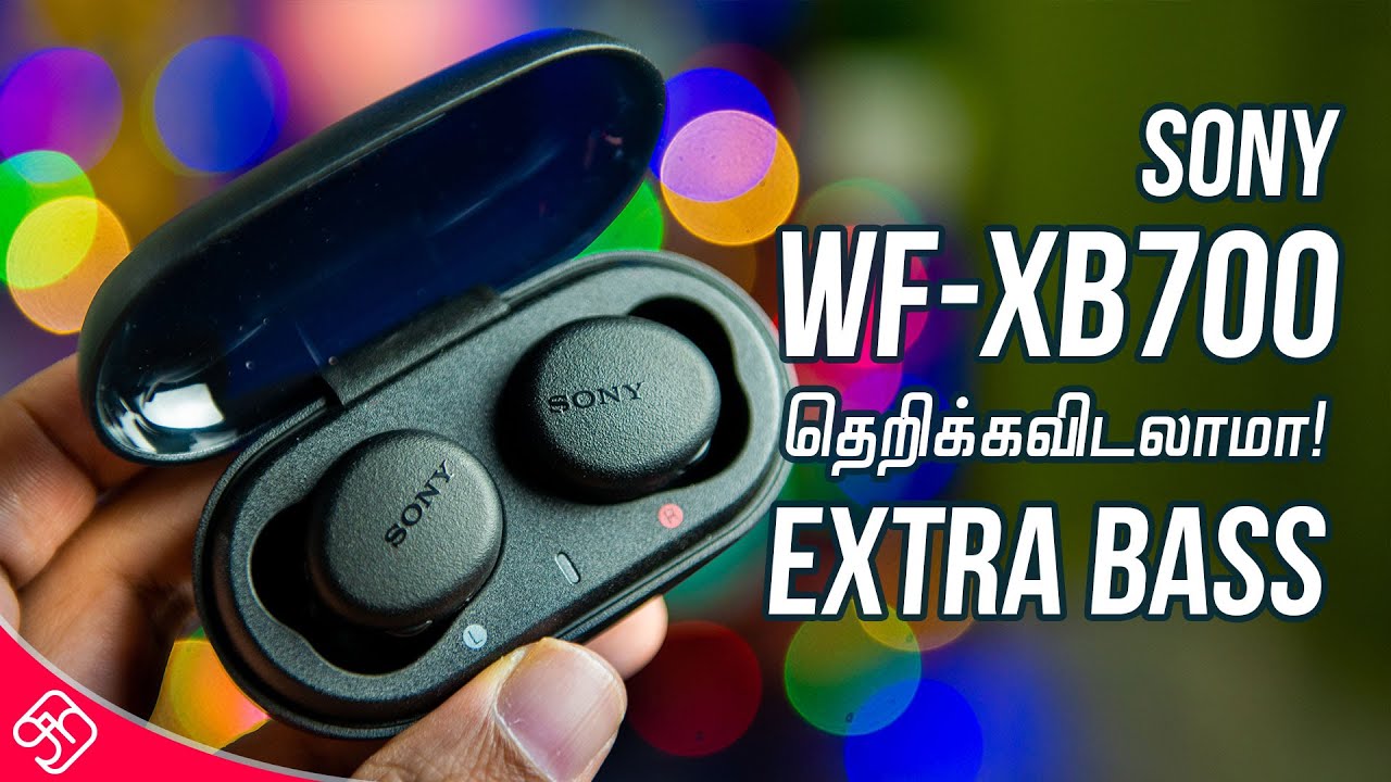 Sony WF-XB700 TWS - Extra Bass காதுக்குள் பூகம்பம்!