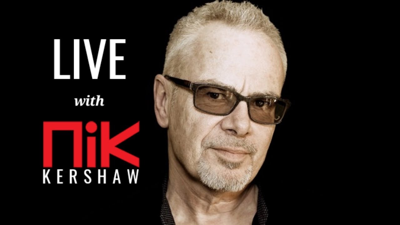 LIVE with - NIK KERSHAW