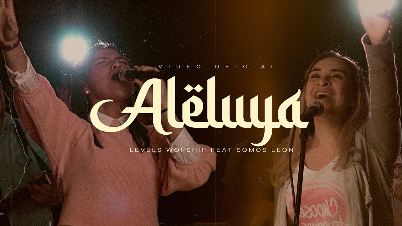 Aleluya - Levels Worship ft Somos Leon ( Video Oficial )