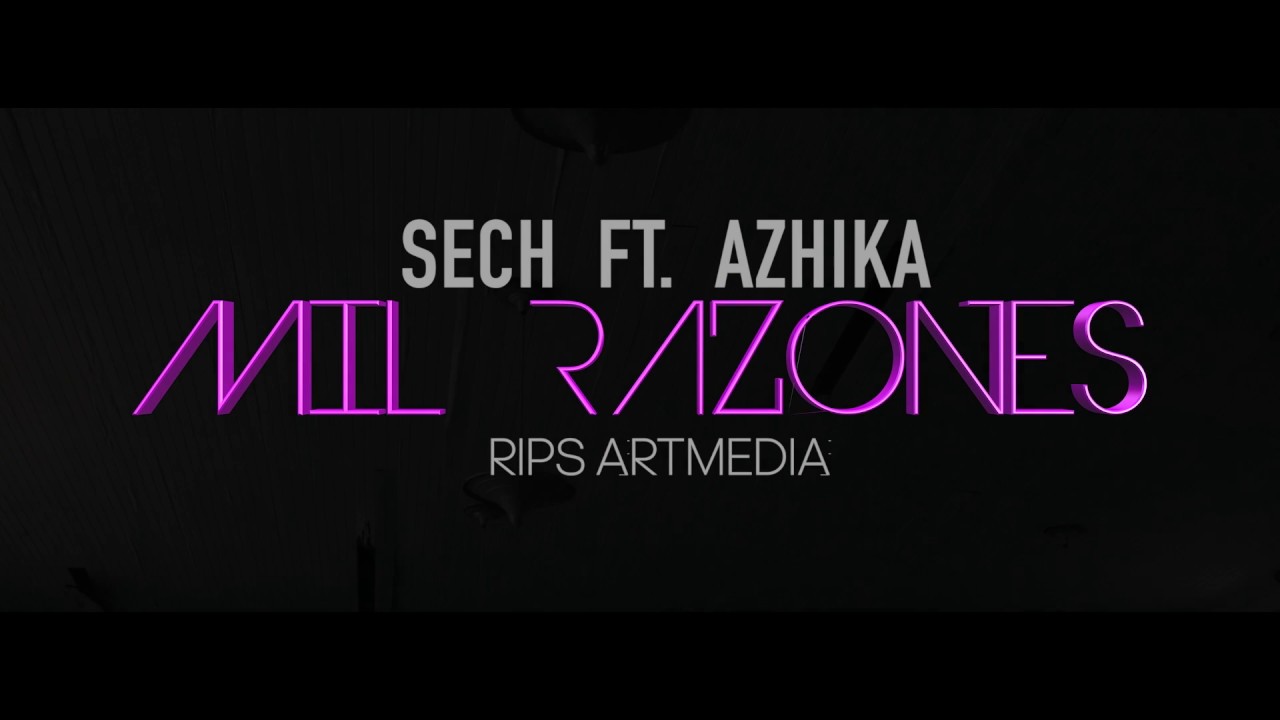 SECH - MIL RAZONES Ft. AZHIKA [Official Video]