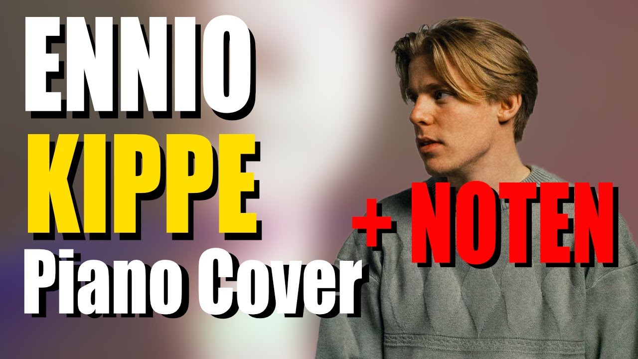 ENNIO - KIPPE | Piano Cover + NOTEN