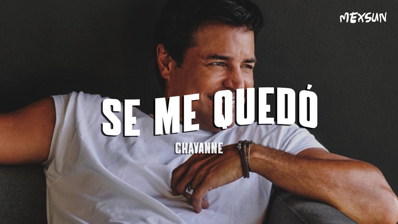 Chayanne - Se Me Quedó (Letra)