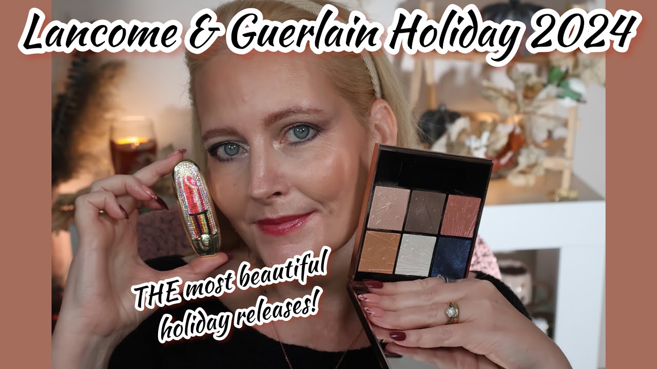 Lancôme Holiday 2024 & Guerlain Holiday Lipstick Case - this has to be the MOST beautiful make-up!￼