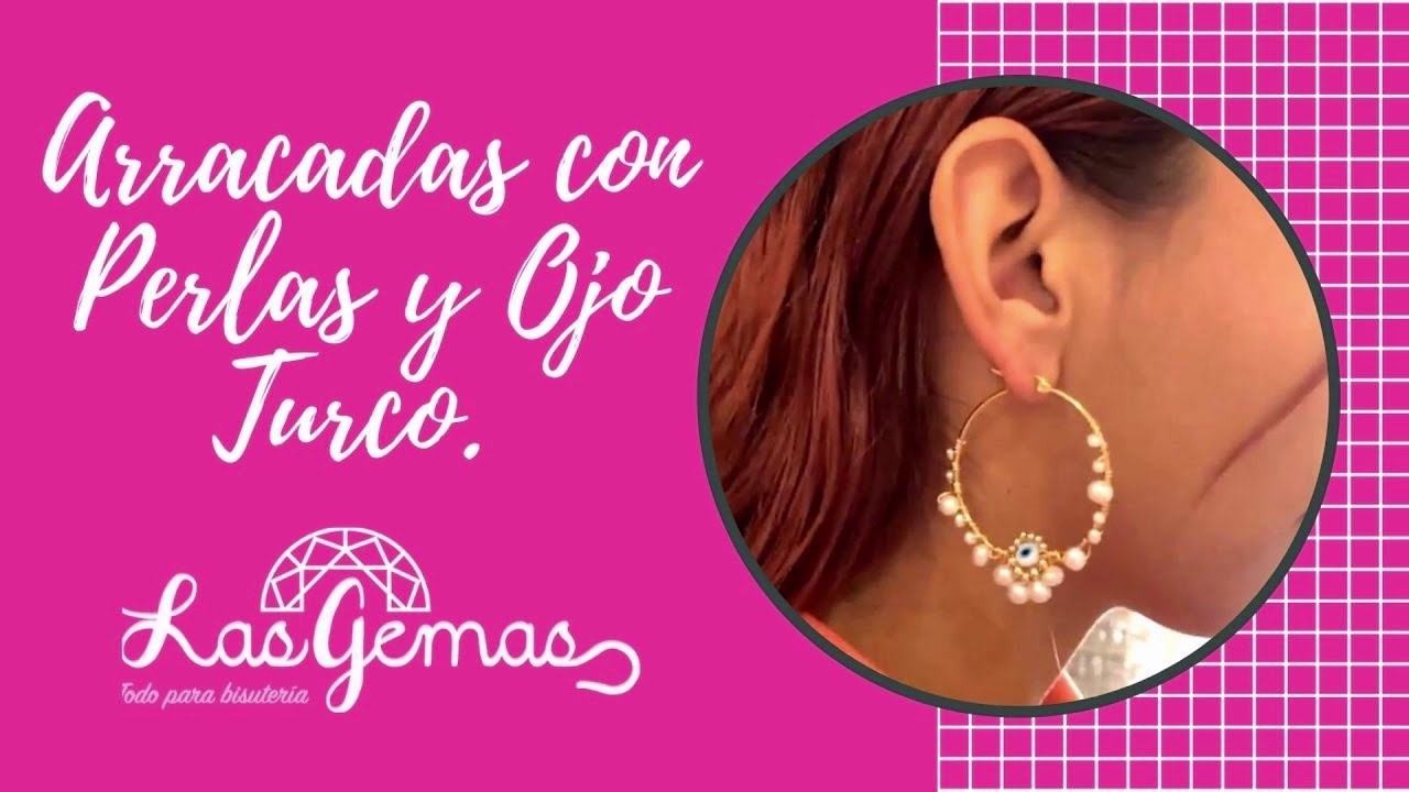 LAS GEMAS- TUTORIAL ARRACADAS ENGARZADAS CON PERLAS Y OJO TURCO -LAS GEMAS