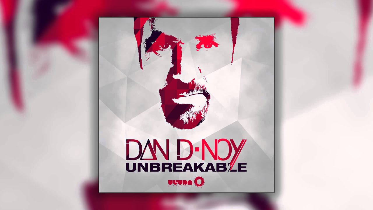 Dan D-Noy - Unbreakable (DANK Radio Edit) [Cover Art]