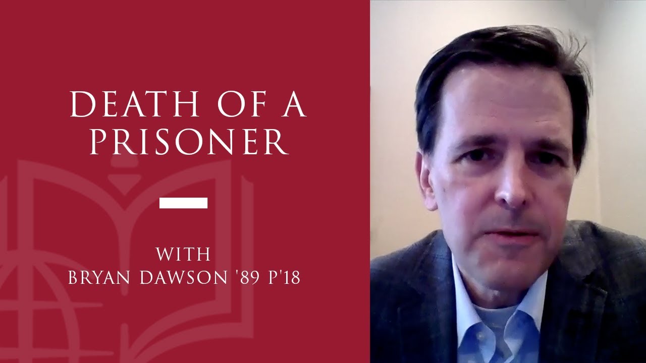 Death of a Prisoner with Bryan Dawson '89 P'18