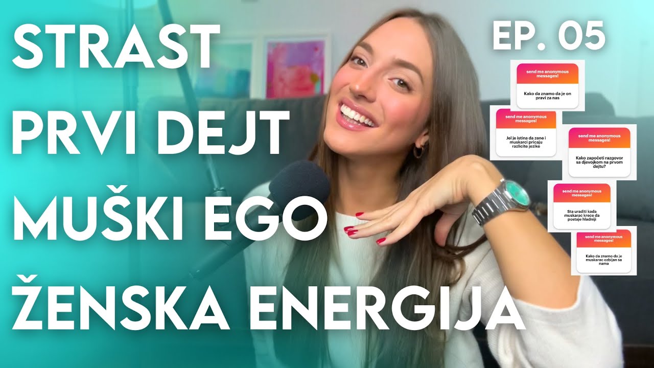 STRAST, MUŠKI EGO, PRVI DEJT, ŽENSKA ENERGIJA...